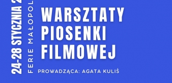 Warsztaty piosenki filmowej Prowadząca: Agata Kuliś ZAPISY!!!