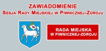 ZAWIADOMIENIE: XII Sesja Rady Miejskiej w Piwnicznej-Zdroju 25.07.2019 r.