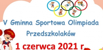 Zapisy: V Gmina Sportowa Olimpiada Przedszkolaków 01.06.2021 r.