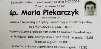 Z głębokim żalem zawiadamiamy, że dnia 09.07.2021 r. Zmarła w wieku 61 lat śp. Maria Piekarczyk