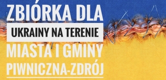 Miasto i Gmina Piwniczna-Zdrój: Zbiórka produktów i środków, które będą przekazane potrzebującym na Ukrainie w dniach 02-03.03.2022 r.
