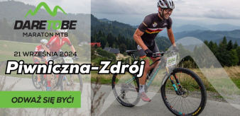 Dare To Be Maraton MTB  21.09.2024 r. (sobota) Piwniczna-Zdrój