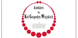 Konkurs dla Kół Gospodyń Wiejskich o Nagrodę Małżonki Prezydenta RP