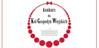 Konkurs dla Kół Gospodyń Wiejskich o Nagrodę Małżonki Prezydenta RP